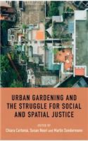 Urban Gardening and the Struggle for Social and Spatial Justice