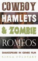 Cowboy Hamlets and Zombie Romeos