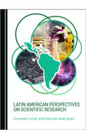 Latin American Perspectives on Scientific Research