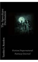 The Apocalypse Decimation: Fiction/Journal/Supernatural Fantasy