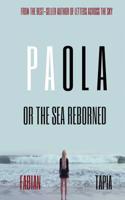 Paola or the Sea Reborned