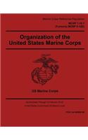 Marine Corps Reference Publication MCRP 1-10.1 MCRP 5-12D Organization of the United States Marine Corps 15 February 2016