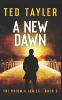 A New Dawn: The Phoenix Series - Book 6(6 Phoenix)
