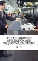 Thumb Rules of Ideation and Project Management