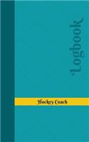 Hockey Coach Log: Logbook, Journal - 102 pages, 5 x 8 inches