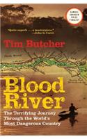 Blood River: The Terrifying Journey Through the World's Most Dangerous Country