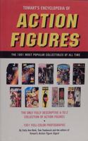 Tomart's Encyclopedia of Action Figures: The 1001 Most Popular Collectibles of All Time