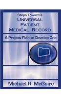 Steps Toward a Universal Patient Medical Record