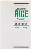 A History of the American Rice Industry, 1685-1985