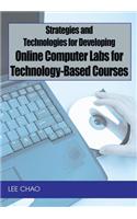 Strategies and Technologies for Developing Online Computer Labs for Technology-Based Courses