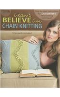 I Can't Believe I'm Chain Knitting