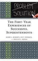 The First-Year Experiences of Successful Superintendents