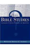 Topic Bible Studies Addressing Everyday Problems and Questions - Series 2