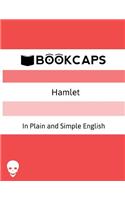 Hamlet In Plain and Simple English: (A Modern Translation and the Original Version)(9 Classics Retold)