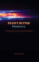 Peanut Butter Memoirs: A (Sometimes) Satirical Story A (Sometimes) Cynical Story But (Always) a Human Story of the Journey to Becoming a Law Enforcement Officer in (Very) 
