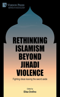 Rethinking Islamism beyond jihadi violence
