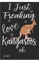 I Just Freaking Love Kangaroos Ok Journal