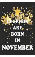 November Birthday Gift Legends Are Born In November Notebook/Journal 6x9 120 Pages