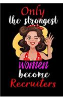 Only Strongest Women Become Recruiters