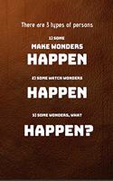 There are 3 types of persons 1) Some make wonders happen 2) Some make wonders happen 3) Some Wonders: Funny Work Quote, 3 types of persons, Office Humor, Appreciation or Thank you gift, Lined Journal Diary Notebook 100 Pages, 6" x 9" (15.24 x 2