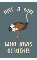 Just A Girl Who Loves Ostriches