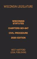 Wisconsin Statutes Chapters 801-847 Civil Procedure 2020 Edition
