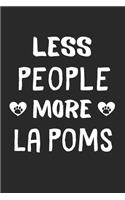 Less People More La Poms
