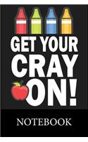 Get Your Cray On Notebook: Blank Lined Notebook, Composition Book for School, Writing Notes, Taking Notes, Recipes, Sketching, Christmas Halloween Gift