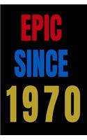 Epic Since 1970 Notebook Birthday Gift For Women/Men/Boss/Coworkers/Colleagues/Students/Friends.