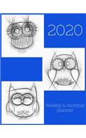 2020 Weekly & monthly planner: January 2020 to December 2020 month at a glance and week at a glance planner, organizer, diary with owl cover (8.5 x 11 inches)