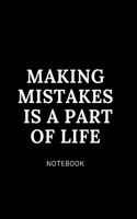 Making mistakes is a part of life NOTEBOOK