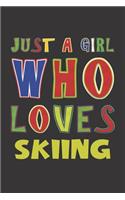 Just A Girl Who Loves Skiing