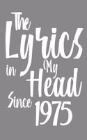 The Lyrics In My Head Since 1975 Notebook Birthday Gift