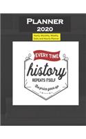 Planner 2020 Everytime History Repeats Itself the Price goes up: Yearly, Monthly, Weekly, Daily and Hourly Planner size 8.5 Inch x 11 Inch 99 books