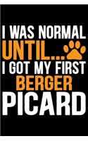I Was Normal Until I Got My First Berger Picard