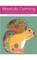 Blissfully Calming Animal Patterns Coloring Book: Calming Coloring Animal Patterns Edition