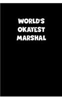 World's Okayest Marshal Notebook - Marshal Diary - Marshal Journal - Funny Gift for Marshal