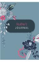 Heather's Journal: Cute Personalized Diary / Notebook / Journal/ Greetings / Appreciation Quote Gift (6 x 9 - 110 Blank Lined Pages)