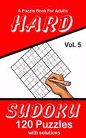 Hard Sudoku Vol. 5 A Puzzle Book For Adults