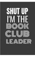 Shut Up I'm the Book Club Leader