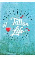 Tattoo Life: Best Gift Ideas Life Quotes Blank Line Notebook and Diary to Write. Best Gift for Everyone, Pages of Lined & Blank Paper