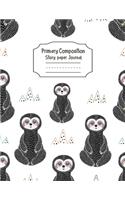 Primary Composition Notebook Story Paper Journal: keep calm like a sloth Primary journal for kids - Primary Composition Notebook - Story Journal For Grades K-2 & 3 Draw and white journal For Kids