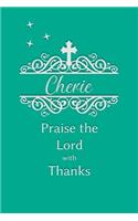Cherie Praise the Lord with Thanks: Personalized Gratitude Journal for Women of Faith