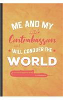 Me and My Contrabassoon Will Conquer the World: Funny Blank Lined Music Teacher Lover Notebook/ Journal, Graduation Appreciation Gratitude Thank You Souvenir Gag Gift, Superb Graphic 110 Pages