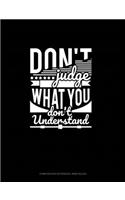 Don't Judge What You Don't Understand