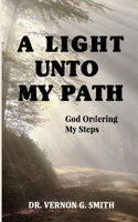 Light Unto My Path: God Ordering My Steps