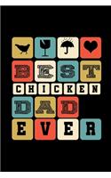 Best Chicken Dad Ever: Food Journal - Track Your Meals - Eat Clean And Fit - Breakfast Lunch Diner Snacks - Time Items Serving Cals Sugar Protein Fiber Carbs Fat - 110 Pag
