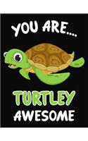 You Are... Turtley Awesome: Journal / Notebook Gift For Boys and Girls, Blank Lined 109 Pages, Turtle Lovers perfect Christmas & Birthday Or Any Occasion