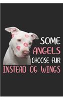 Some Angels Choose Fur: Pitbull Dog Notebook Blank Line Dog Lover Journal Lined with Lines 6x9 120 Pages Checklist Record Book Take Notes Animal Pet Dogs Planner Paper Chri