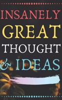 Insanely Great Thoughts & Ideas